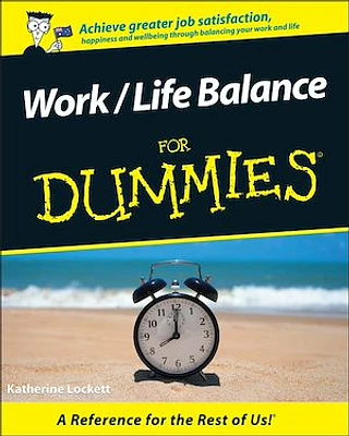 Work / Life Balance For Dummies