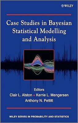 Case Studies in Bayesian Statistical Modelling and Analysis