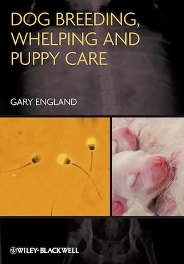 Dog Breeding, Whelping and Puppy Care