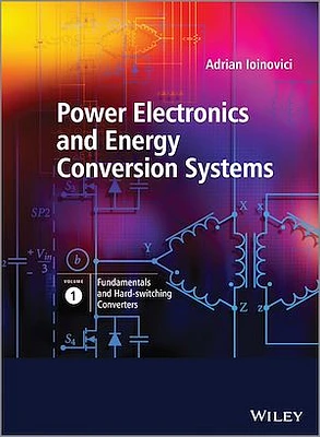 Power Electronics and Energy Conversion Systems, Fundamentals and Hard-switching Converters