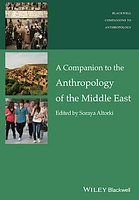 A Companion to the Anthropology of the Middle East