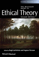 The Blackwell Guide to Ethical Theory