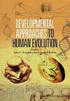 Developmental Approaches to Human Evolution