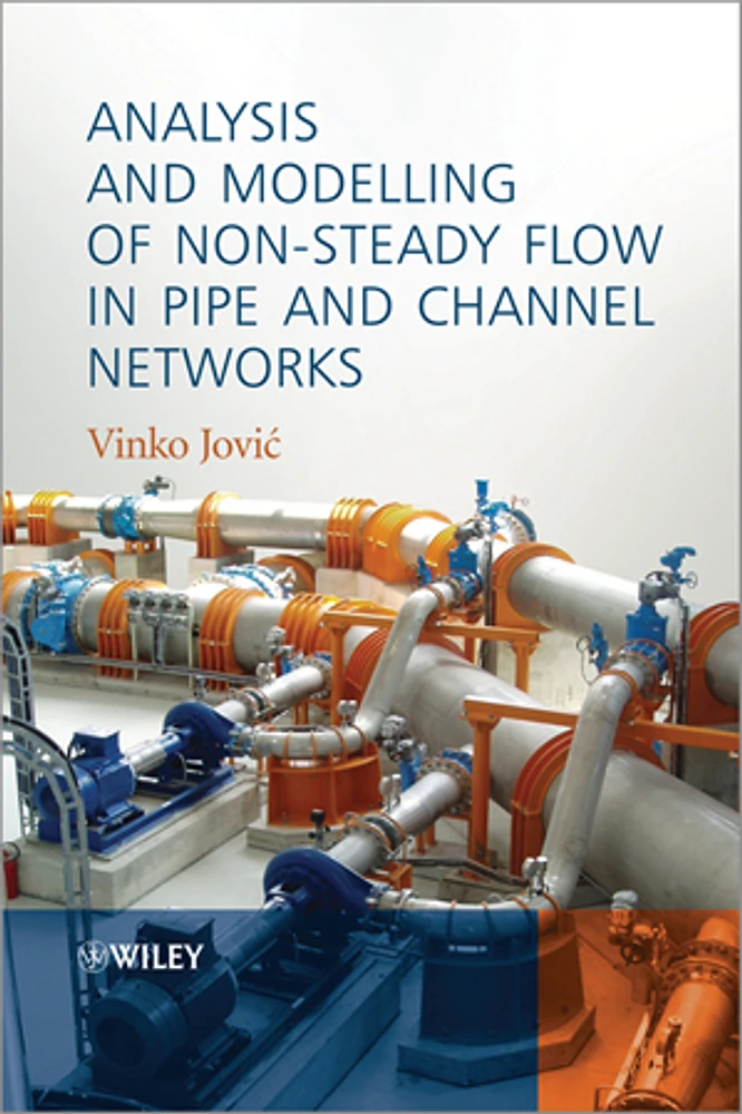 Analysis and Modelling of Non-Steady Flow in Pipe and Channel Networks