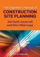 The Engineer's Manual of Construction Site Planning