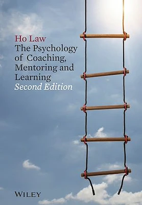 The Psychology of Coaching, Mentoring and Learning