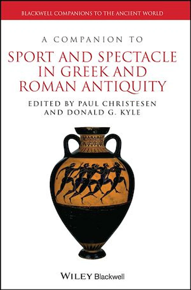 A Companion to Sport and Spectacle in Greek and Roman Antiquity