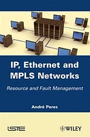 IP, Ethernet and MPLS Networks