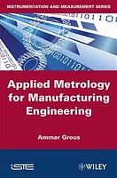 Applied Metrology for Manufacturing Engineering