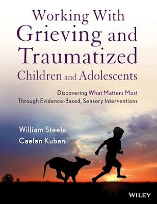 Working with Grieving and Traumatized Children and Adolescents