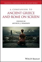 A Companion to Ancient Greece and Rome on Screen