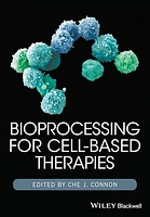 Bioprocessing for Cell-Based Therapies