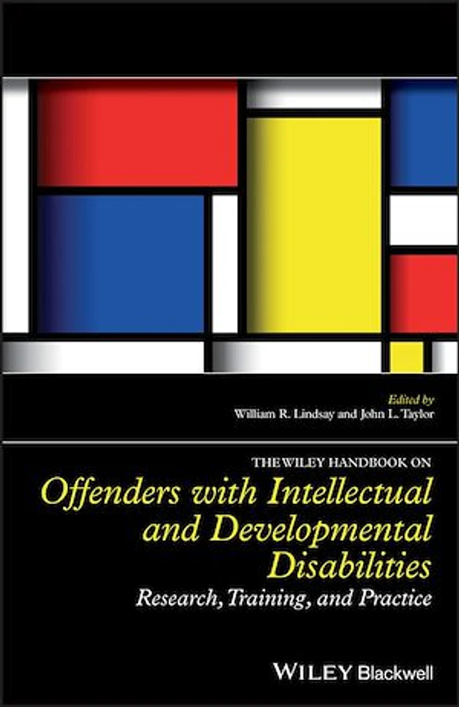 The Wiley Handbook on Offenders with Intellectual and Developmental Disabilities