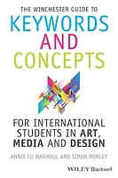 The Winchester Guide to Keywords and Concepts for International Students in Art, Media and Design