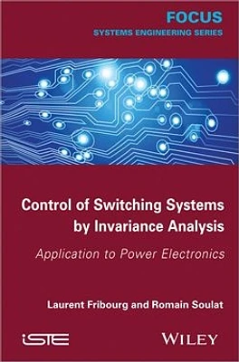 Control of Switching Systems by Invariance Analysis: Applcation to Power Electronics