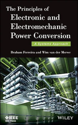 The Principles of Electronic and Electromechanic Power Conversion