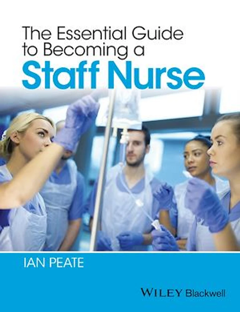 The Essential Guide to Becoming a Staff Nurse