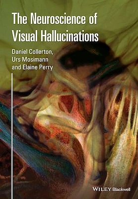 The Neuroscience of Visual Hallucinations