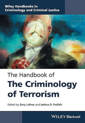 The Handbook of the Criminology of Terrorism