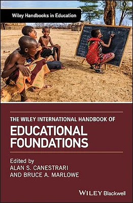 The Wiley International Handbook of Educational Foundations