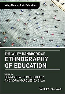 The Wiley Handbook of Ethnography of Education