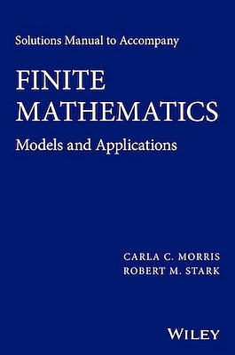 Solutions Manual to Accompany Finite Mathematics