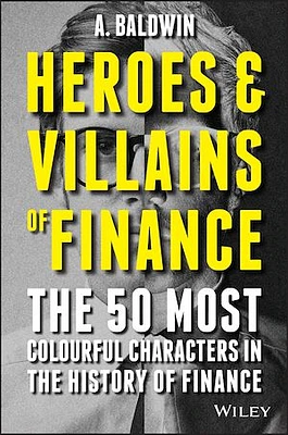 Heroes and Villains of Finance