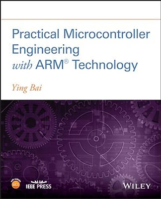 Practical Microcontroller Engineering with ARM­ Technology