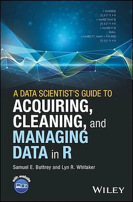 A Data Scientist's Guide to Acquiring, Cleaning, and Managing Data in R