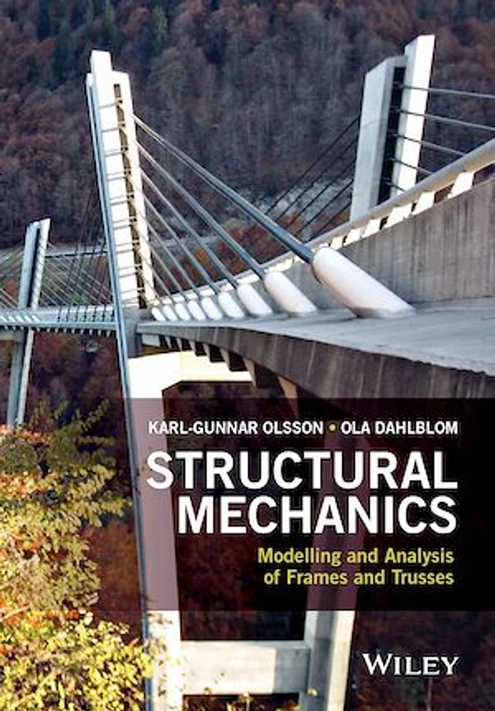 Structural Mechanics: Modelling and Analysis of Frames and Trusses