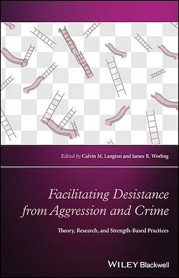 Facilitating Desistance from Aggression and Crime