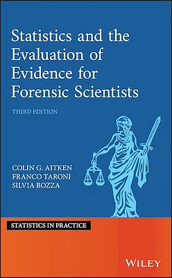 Statistics and the Evaluation of Evidence for Forensic Scientists