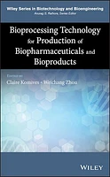 Bioprocessing Technology for Production of Biopharmaceuticals and Bioproducts