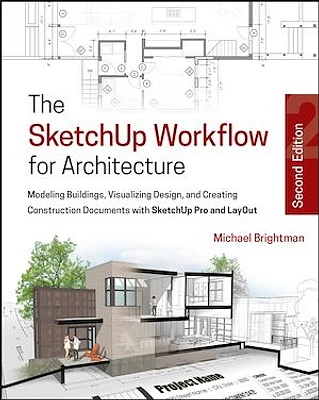 The SketchUp Workflow for Architecture