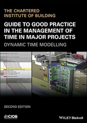 Guide to Good Practice in the Management of Time in Major Projects