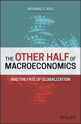 The Other Half of Macroeconomics and the Fate of Globalization