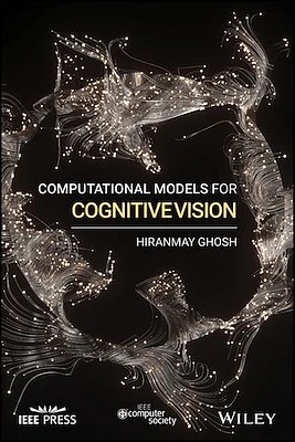 Computational Models for Cognitive Vision