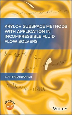 Krylov Subspace Methods with Application in Incompressible Fluid Flow Solvers