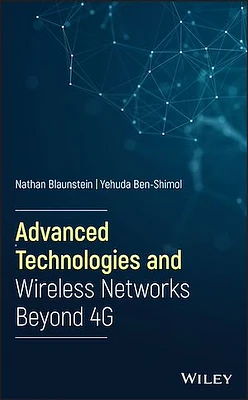 Advanced Technologies and Wireless Networks Beyond 4G