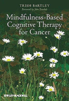 Mindfulness-Based Cognitive Therapy for Cancer