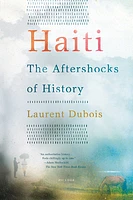 Haiti: The Aftershocks of History