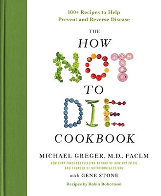 The How Not to Die Cookbook