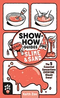 Show-How Guides: Slime & Sand