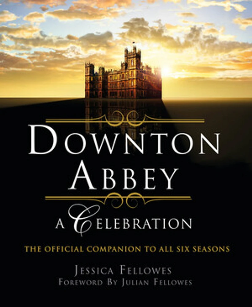 Downton Abbey - A Celebration