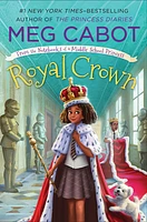 Royal Crown: From the Notebooks of a Middle School Princess