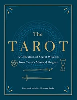 The Tarot: A Collection of Secret Wisdom from Tarot's Mystical Origins