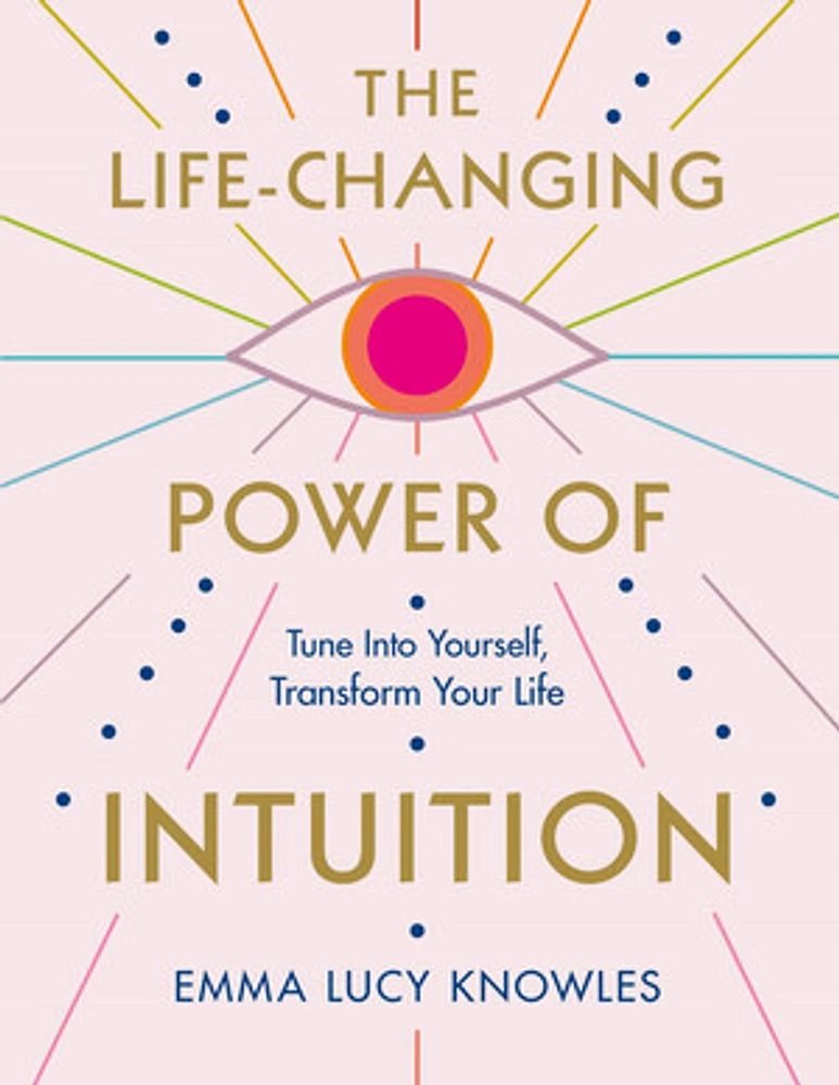 The Life-Changing Power of Intuition