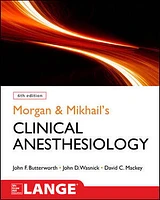 Morgan and Mikhail's Clinical Anesthesiology, 6th edition