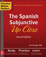 Practice Makes Perfect: The Spanish Subjunctive Up Close, Second Edition