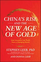 China's Rise and the New Age of Gold: How Investors Can Profit from a Changing World